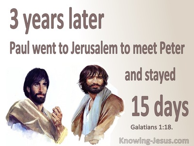 Galatians 1:18 Oaul Went To Jerusalem To Meet Peter (brown)
